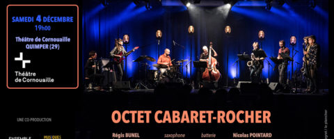 8tet Cabaret-Rocher au Théâtre de Cornouaille