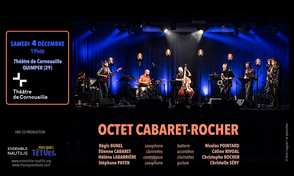 Lire la suite à propos de l’article 8tet Cabaret-Rocher au Théâtre de Cornouaille